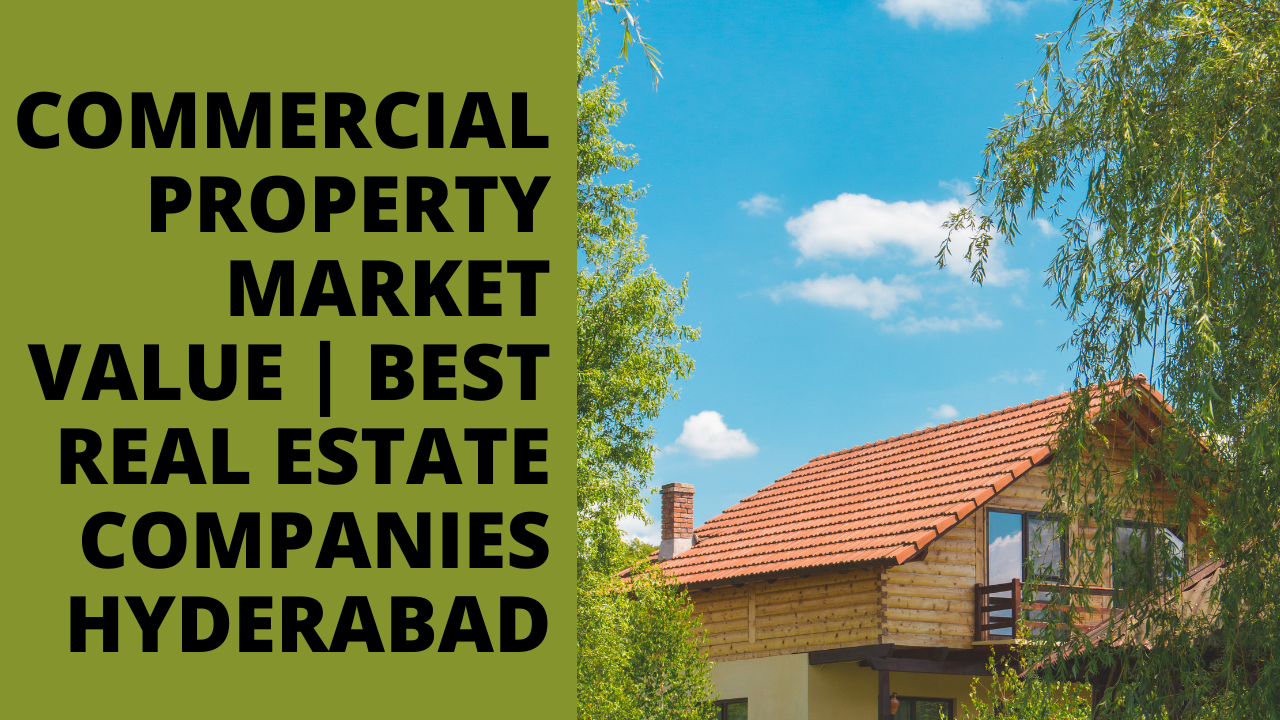Commercial Property Market Value | Best Real estate Companies Hyderabad